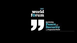TRT World Forum 2018 Main Highlight