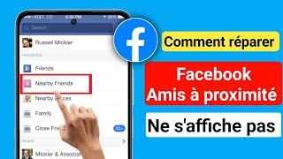 Comment résoudre le problème de non-affichage de l'option Amis à proximité de Facebook (2024)