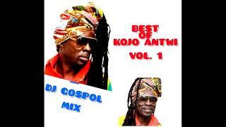 KOJO ANTWI (BEST OF KOJO ANTWI) BY DJ GOSPOL