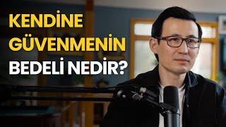 KENDİNE GÜVENMEYENLER HAYATTA NELER KAYBEDER?