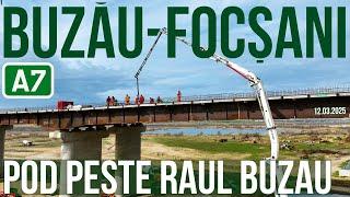 AUTOSTRADA A7 Buzau-Focsani lot 1 | Pod peste raul Buzau Stadiu lucrari 12.03.2025