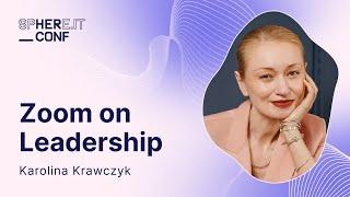 KAROLINA KRAWCZYK: „In theory „yes”, but in practice…” – zoom on leadership