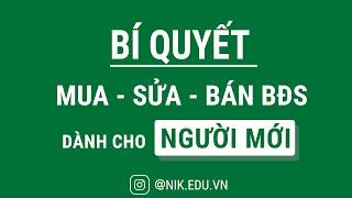 BÍ QUYẾT MUA SỬA BÁN BẤT ĐỘNG SẢN ( Dành cho nhà đầu tư mới ) | NGUYỄN THÀNH TIẾN