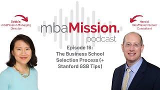 The Business School Selection Process (Plus Stanford GSB Tips) | The mbaMission Podcast Ep 16