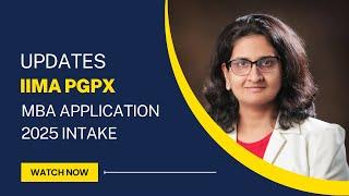 IIMA PGPX 2025 - Latest updates on Deadlines, eligibility and IIMA PGPX admission process