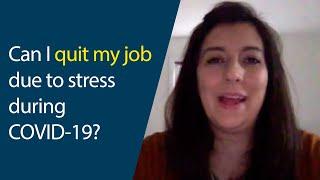 Should I quit my job due to stress during COVID-19?