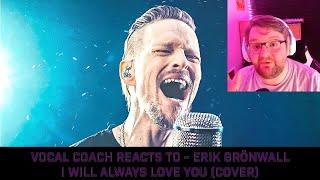 Vocal Coach Reacts To - Erik Grönwall - I will always love you (Cover)