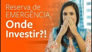 Reserva de EMERGÊNCIA: Quanto juntar? Onde Investir?