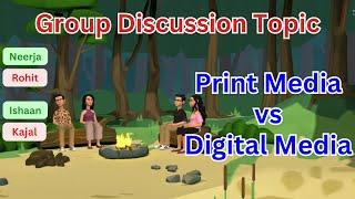 Print media vs Digital Media Group Discussion | Social Media vs Print Media Group Discussion Points