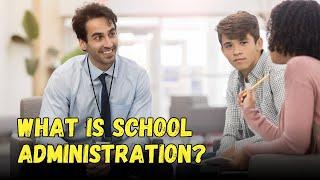 Introduction to School Administration l Administration Training Course Online