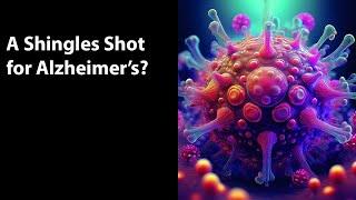 A Shingles Shot for Alzheimer's?