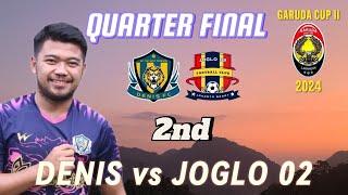 🟡LIVE QUARTER FINAL, DENIS vs JOGLO 02 || GARUDA CUP II 2024, BABAK 2