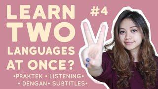 How to Learn TWO Languages // PRAKTEK LISTENING #4