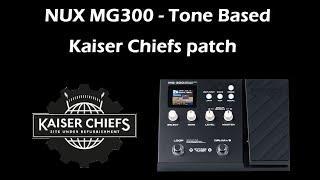 Tone Based - NUX MG300 - Kaiser Chiefs