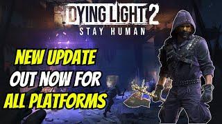 New Dying Light 2 Update 1.21 Out Now For All Platforms