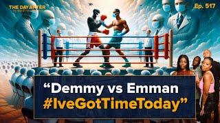 Demmy vs Emman - #IveGotTimeToday | The Day After Ep. 517