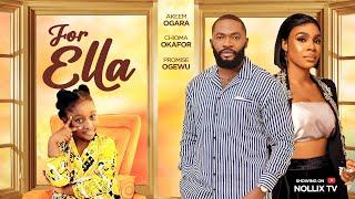 For Ella - Chioma Okafor, Akeem Ogara, Promise Ogewu, Latest 2024 Trending Nigerian Nollywood Movie