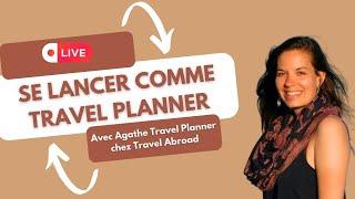 Réussir à vendre dès son lancement comme Travel Planner avec Agathe !