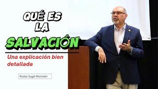 Qué es la SALVACIÓN | Pastor Sugel Michelén