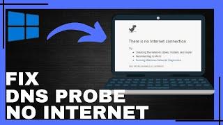 How To Fix Dns Probe Finished No Internet In Windows 11/10/8/7 | Step By Step