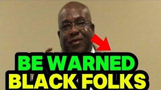 DR RAY HAGINS SENDS A WARNING TO AMERICAN BLACKS AND GIVES SOLUTIONS TO BLACK PROBLEMS IN AMERICA