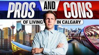 The Pros and Cons of Living in Calgary Alberta - THE TRUTH