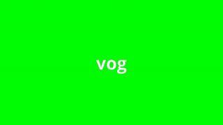 what is the meaning of vog.