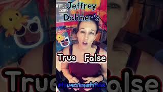 True Crime Trivia | Jeffrey Dahmer  True False  Episode 9 #shorts