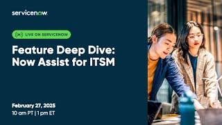 Feature Deep Dive: Now Assist for ITSM