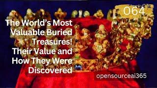 "Hidden Riches Revealed: The World’s Most Valuable Buried Treasures Unearthed!"#treasure