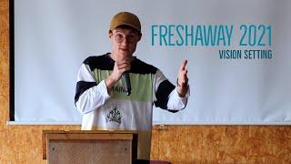 Vision Setting | Freshaway 2021