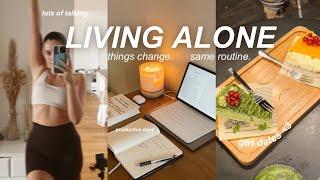 LIVING ALONE: things are changing but we do the same routine.