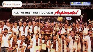 All the Best to NEET (UG)-2025 Aspirants from Mentors Eduserv!