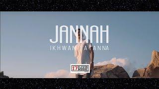 Ikhwan Fatanna   Jannah Official MV