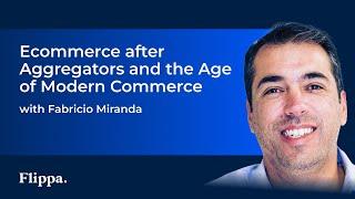 Ecommerce After Aggregators and the Age of Modern Commerce