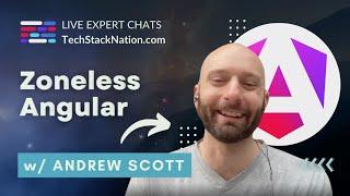 Full Video: Zoneless Angular w/ Andrew Scott  | Chat Live w/ Friendly Experts @TechStackNation.com!