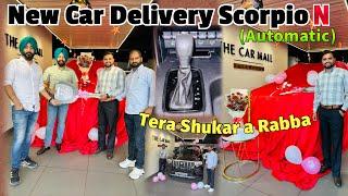 New Car की Delivery Scorpio N (Automatic) Tera Shukar a Rabba