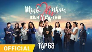 Mình Yêu Nhau, Bình Yên Thôi Tập 68 | FULL TẬP | Phim truyền hình VTV3 hay nhất 2024