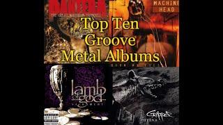 Top 10 Groove Metal Albums