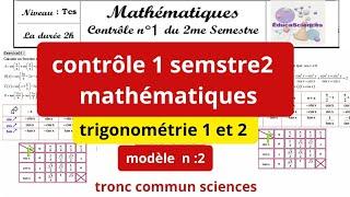 Exemple n :2 de Contrôle 1 Semestre 2 - Tronc Commun Math | Trigonométrie 1 & 2 Corrigé