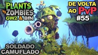 SOLDADO CAMUFLADO de VOLTA ao PvP • Plants vs Zombies GW2 & BfN #55