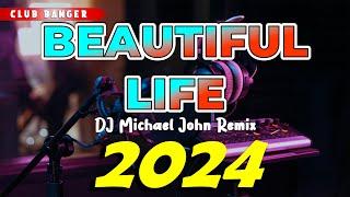 BEST OF CLUB BANGER REMIX 2024 - Beautfiful Life (Dj Michael John) Tiktok Viral