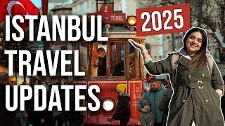ISTANBUL HAS CHANGED: Important Things to Know Before Traveling in 2025