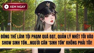 Truyện Audio | ĐÓNG THẾ LÀM TỘI PHẠM QUÁ ĐẠT, TÔI THAM GIA SHOW SINH TỒN [FULL]