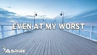 Blanca - Even at My Worst [Lyric Video]