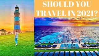 SHOULD YOU TRAVEL IN 2021? Cruises, International and UK Travel | The Owlet Blog