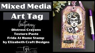 Mixed Media Frida Tag Using Distress Crayons & Elizabeth Craft Designs Stamps