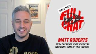 Matt Roberts: It’s a dream job to work with some of your heroes! | Full Chat | Series 3, Episode 5