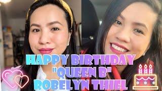 HAPPY BIRTHDAY ROBELYN THIEL A. K. A. " QUEEN B "