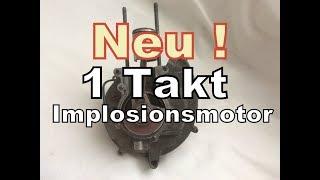 Neue Erfindung 1 Takt Motor Implosionsmotor.